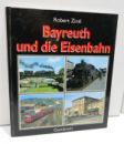 Robert Zintl Fachbuch "Bayreuth und die Eisenbahn" 